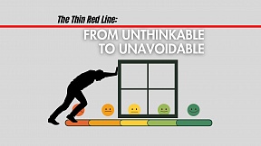 The Thin Red Line: From Unthinkable to Unavoidable The Thin Red Line: From Unthinkable to Unavoidable